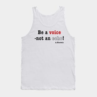 Be a voice - not an echo! Tank Top